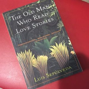 The Old Man Who Read Love Stories by Louis Sepulveda paperback